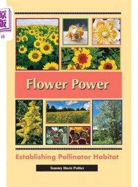 海外直订Flower Power: Establishing Pollinator Habitat 花的力量:建立传粉者栖息地