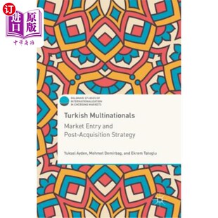 海外直订Turkish Multinationals: Market Entry and Post-Acquisition Strategy 土耳其跨国公司:市场进入与收购后策略