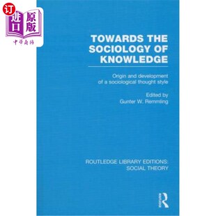 海外直订Towards the Sociology of Knowledge: Origin and Development of a Sociological Tho 走向知识社会学:一种社会学