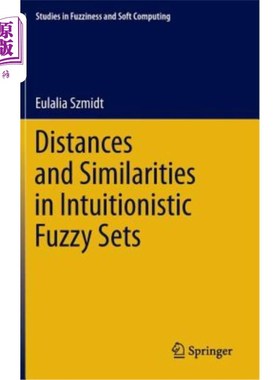 海外直订Distances and Similarities in Intuitionistic Fuzzy Sets 直觉模糊集的距离和相似性