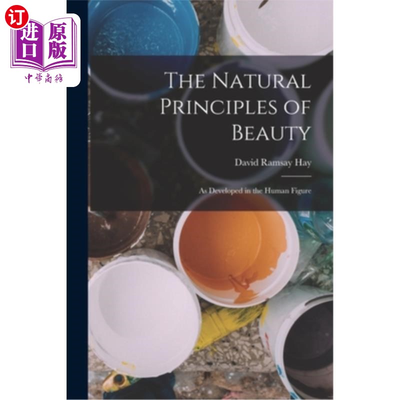 海外直订The Natural Principles of Beauty: As Developed in the Human Figure 美的自然原则:在人体中的发展