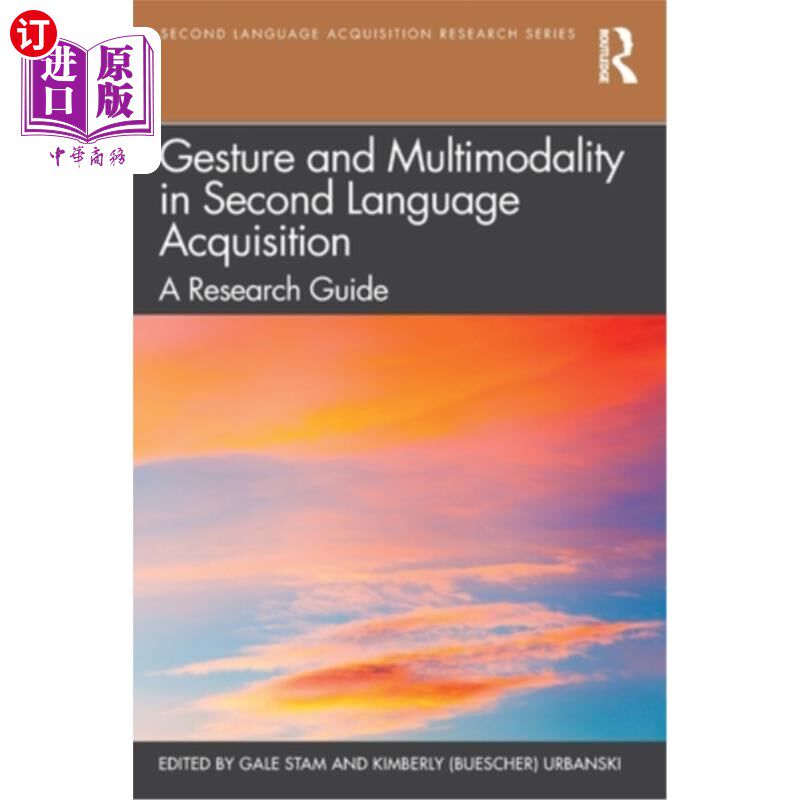 海外直订Gesture and Multimodality in Second Language Acquisition: A Research Guide 第二语言习得中的手势与多模态:研