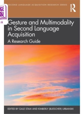 海外直订Gesture and Multimodality in Second Language Acquisition: A Research Guide 第二语言习得中的手势与多模态:研