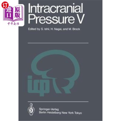 海外直订医药图书Intracranial Pressure V: Proceedings of the Fifth International Symposium on Int 颅内压V:第五届国际