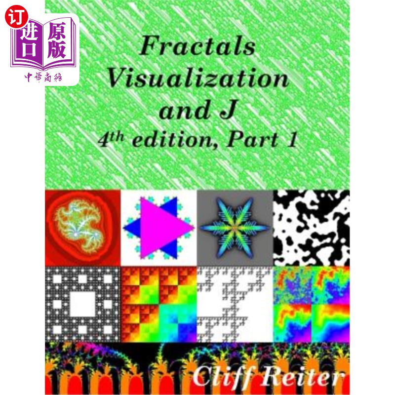 海外直订Fractals, Visualization and J, Fourth Edition, Part 1 分形，可视化和J，第四版，第1部分