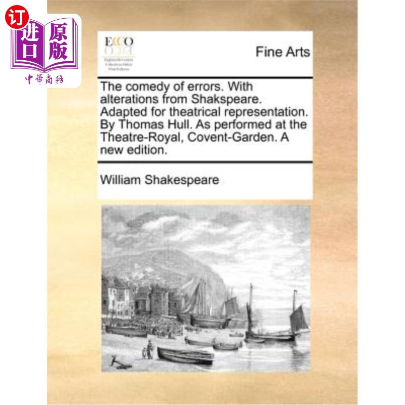 海外直订The Comedy of Errors. with Alterations from Shakspeare. Adapted for Theatrical R 错误的喜剧。改编自莎士比亚