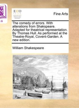 海外直订The Comedy of Errors. with Alterations from Shakspeare. Adapted for Theatrical R 错误的喜剧。改编自莎士比亚