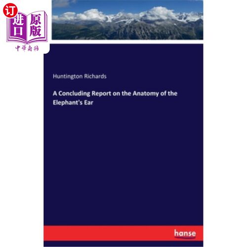 海外直订A Concluding Report on the Anatomy of the Elephant's Ear 大象耳朵解剖的总结报告