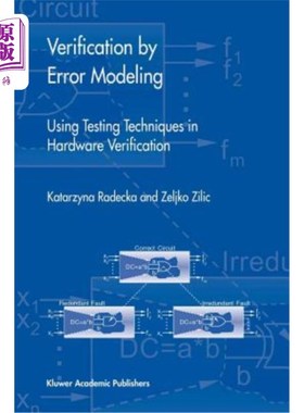 海外直订Verification by Error Modeling: Using Testing Techniques in Hardware Verificatio 错误建模验证：在硬件验证中