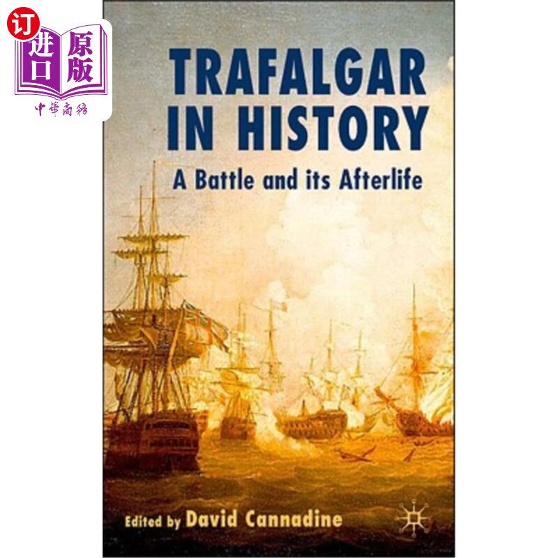 海外直订Trafalgar in History: A Battle and Its Afterlife 历史上的特拉法加：一场战斗及其来世