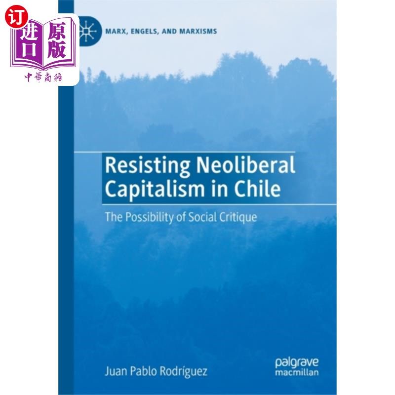 海外直订Resisting Neoliberal Capitalism in Chile 智利抵抗新自由主义资本主义