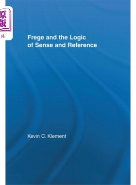 海外直订Frege and the Logic of Sense and Reference 弗雷格与意指逻辑