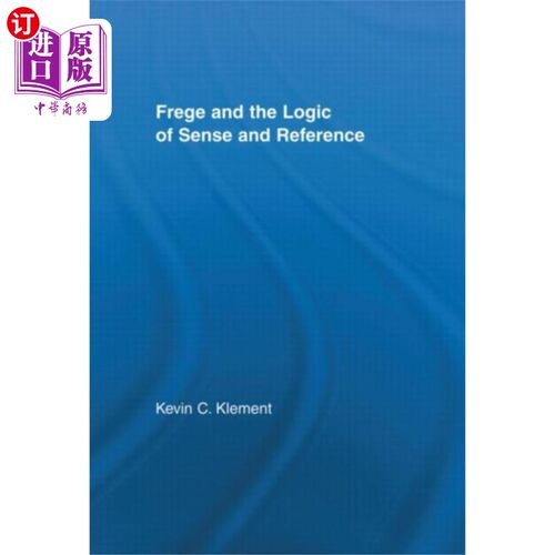 海外直订Frege and the Logic of Sense and Reference 弗雷格与意指逻辑