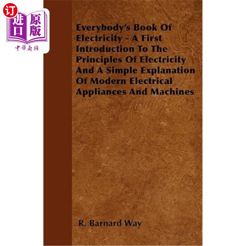海外直订Everybody's Book of Electricity - A First Introduction to the Principles of Elec 人人有书的电力-电力原理初