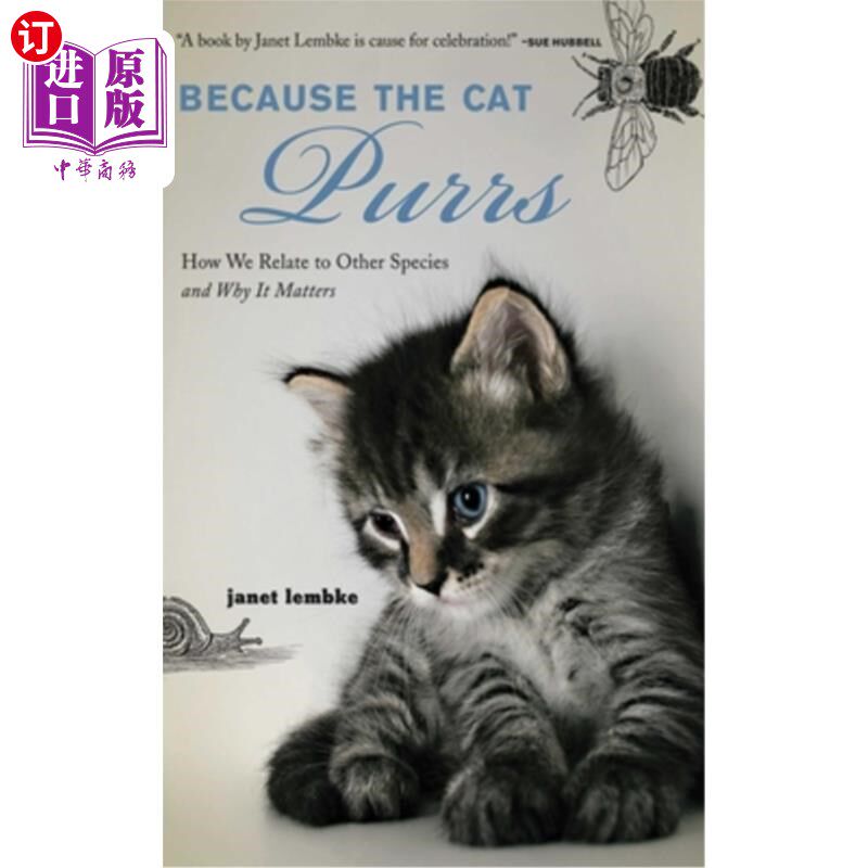 海外直订Because the Cat Purrs: How We Relate to Other Species and Why It Matters 因为猫会打呼噜:我们与其他物种的关