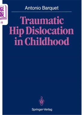 海外直订医药图书Traumatic Hip Dislocation in Childhood 儿童创伤性髋关节脱位