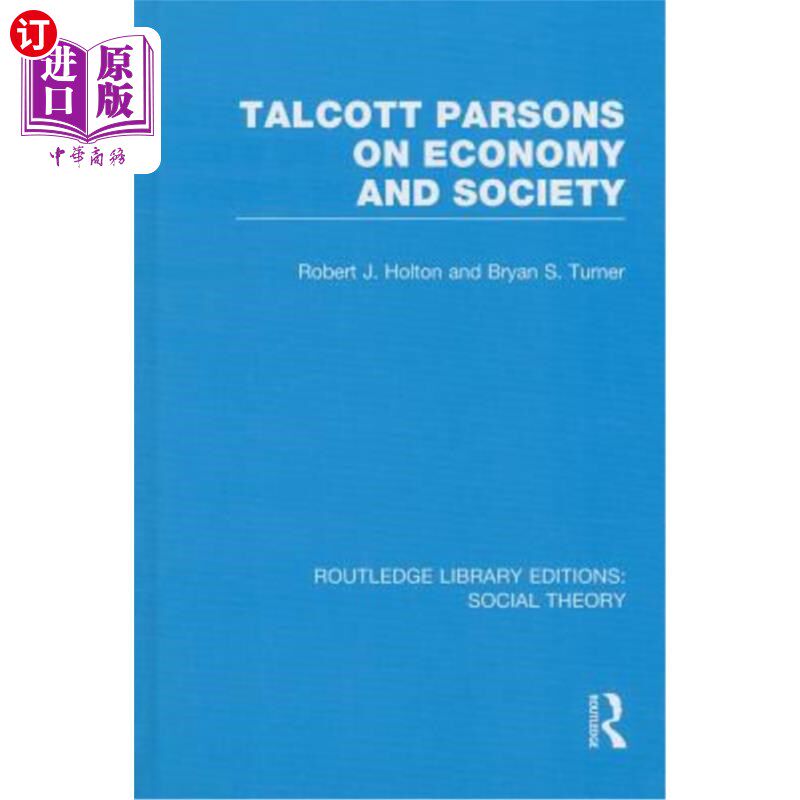 海外直订Talcott Parsons on Economy and Society (Rle Social Theory) 塔尔科特·帕森斯关于经济和社会