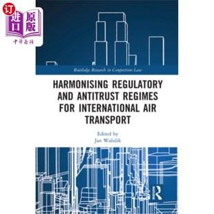 海外直訂Harmonising and Regulatory for Antitrust International Regimes Transport 監(jiān)管和反托拉 協(xié)調(diào)國際航空運輸 Air