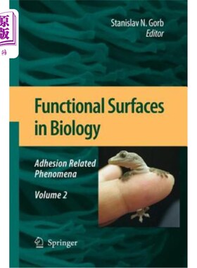 海外直订Functional Surfaces in Biology: Adhesion Related Phenomena Volume 2 生物学中的功能表面：粘附相关现象第2卷