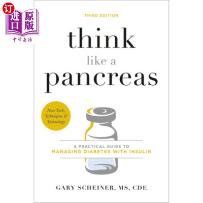 海外直订Think Like a Pancreas: A Practical Guide to Managing Diabetes with Insulin 像胰腺一样思考：胰岛素治疗糖尿病