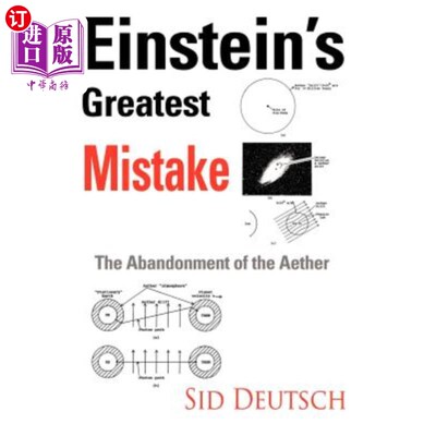 海外直订Einstein's Greatest Mistake: Abandonment of the Aether 爱因斯坦最大的错误：放弃以太