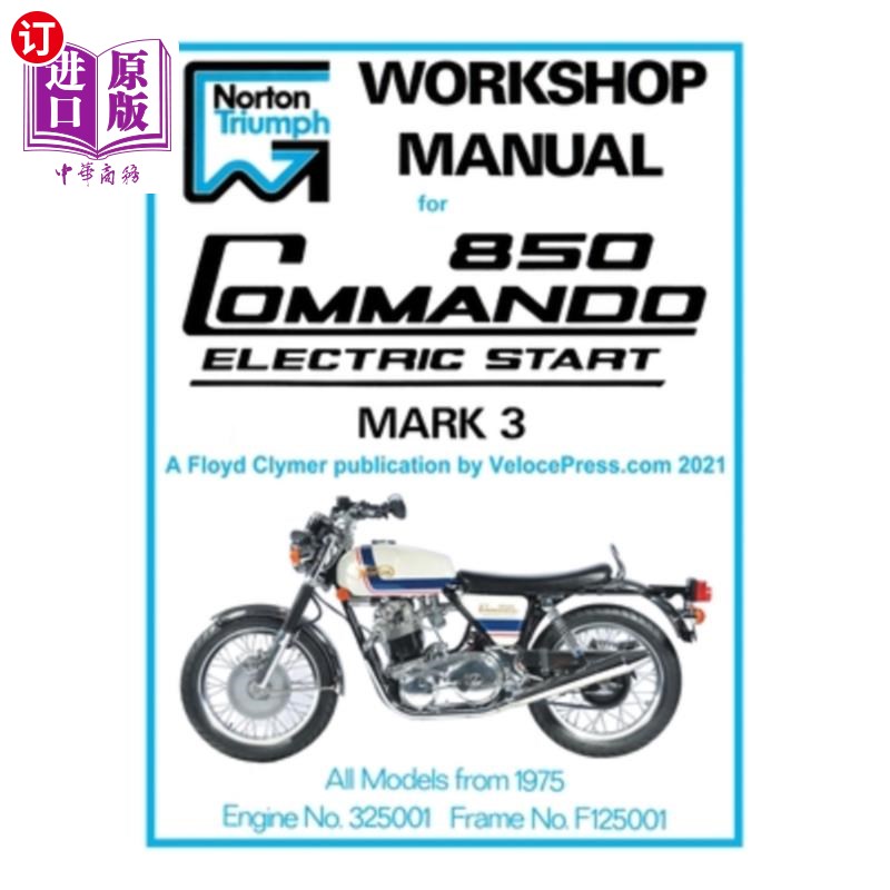 海外直订Norton Workshop Manual for 850 Commando Electric Start Mark 3 from 1975 Onwards  诺顿车间手册850