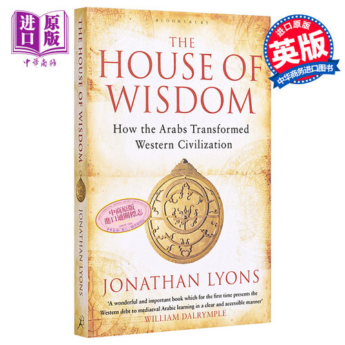The House of Wisdom 英文原版 智慧小屋：阿拉伯人如何改造西方文明 Jonathan Lyons【中商原版】