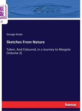 海外直订Sketches From Nature: Taken, And Coloured, in a Journey to Margate (Volume 2) 写生