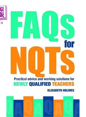 海外直订FAQs for Nqts: Practical Advice and Working Solutions for Newly Qualified Teache Nqts的常见问题:新合格教师