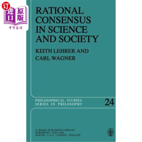 海外直订Rational Consensus in Science and Society: A Philosophical and Mathematical Stud 科学与社会中的理性共识:哲