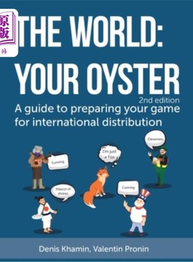 海外直订The World: Your Oyster: A guide to preparing your game for international distrib 《The World