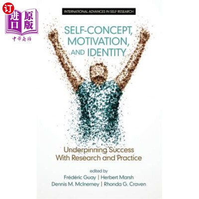 海外直订Self-Concept, Motivation and Identity: Underpinning Success with Research and Pr 自我概念、动机与认同:以研