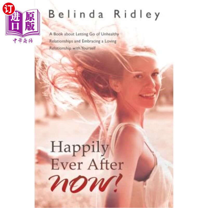 海外直订Happily Ever After NOW!: 'A book about letting go of unhealthy relationships and 从此以后快乐！：'一本关于