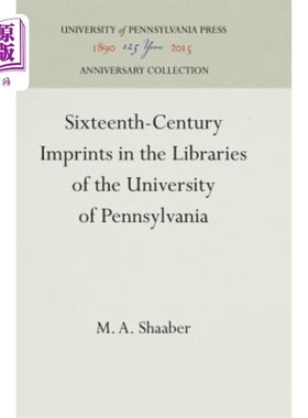 海外直订Sixteenth-Century Imprints in the Libraries of the University of Pennsylvania 16世纪宾夕法尼亚大学图书馆的
