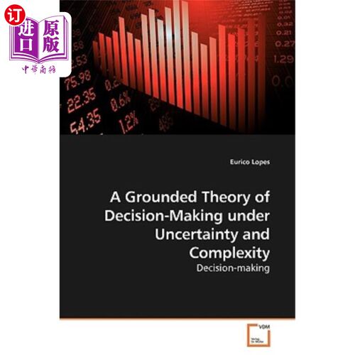 海外直订A Grounded Theory of Decision-Making under Uncertainty and Complexity 不确定性和复杂性下的决策基础理论