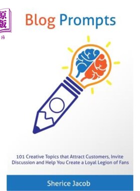 海外直订Blog Prompts: 101 Creative Topics that Attract Customers, Invite Discussion and  博客提示:101个有创意的话题
