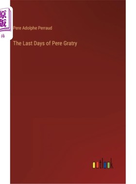 海外直订The Last Days of Pere Gratry 《格雷瑞神父最后的日子