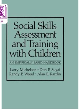 海外直订Social Skills Assessment and Training with Children: An Empirically Based Handbo 儿童社会技能评估和培训：基