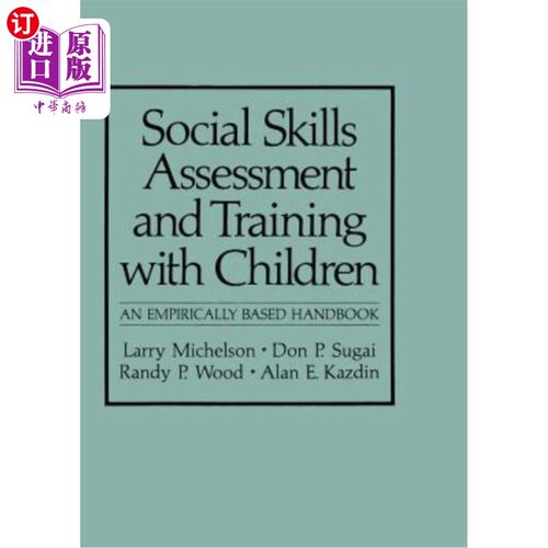 海外直订Social Skills Assessment and Training with Children: An Empirically Based Handbo 儿童社会技能评估和培训：基