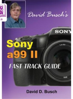 海外直订DAVID BUSCH'S Sony Alpha a99 II FAST TRACK GUIDE David Busch的Sony Alpha A99 II快速通道指南