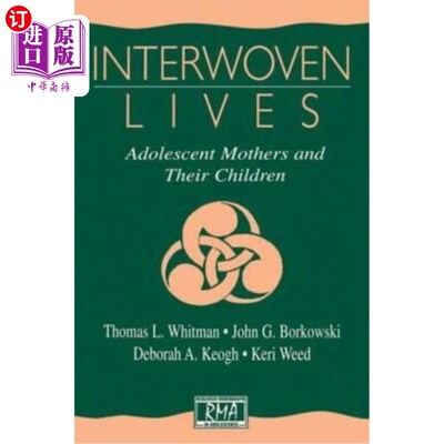 海外直订Interwoven Lives: Adolescent Mothers and Their Children 交织的生活:青春期的母亲和他们的孩子