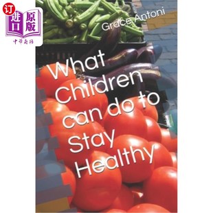 can Stay 孩子们能做些什么来保持健康 海外直订What Healthy Children