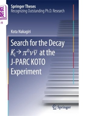 海外直订Search for the Decay K_l → π^0\Nu\Bar{\Nu} at the J-Parc Koto Experim 衰变函数K_l →的