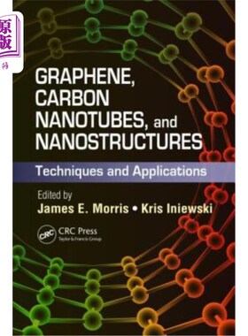 海外直订Graphene, Carbon Nanotubes, and Nanostructures: Techniques and Applications 石墨烯、碳纳米管和纳米结构：技