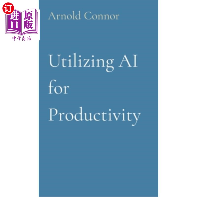 海外直订Utilizing AI for Productivity 利用人工智能提高生产力