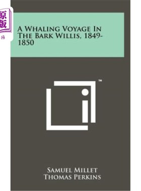 海外直订A Whaling Voyage in the Bark Willis, 1849-1850 威利斯树皮的捕鲸航行(1849-1850