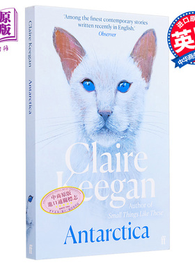 克莱尔 吉根 南极 Antarctica 英文原版 Claire Keegan 鲁尼爱尔兰文学奖得主 现当代文学 现代小说【中商原版】