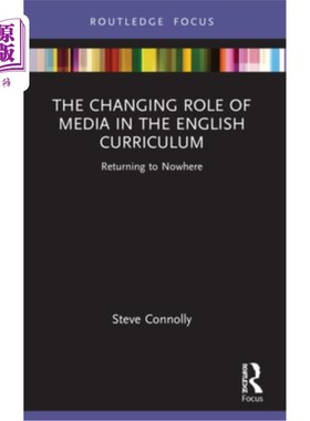 海外直订The Changing Role of Media in the English Curriculum: Returning to Nowhere 媒介在英语课程中的角色转变:无所