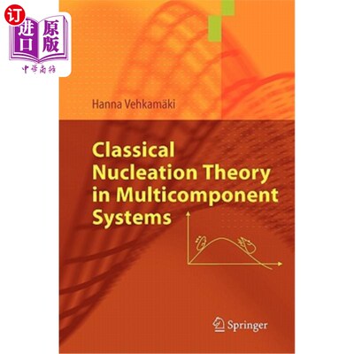 海外直订Classical Nucleation Theory in Multicomponent Systems 多组分体系中的经典成核理论