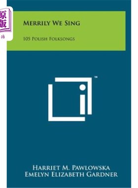 海外直订Merrily We Sing: 105 Polish Folksongs 《我们欢唱：105首波兰民歌》